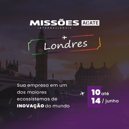 Missão ACATE - UK London Tech Week 2024